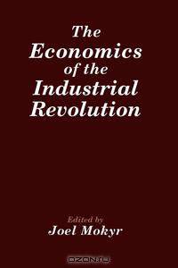 The Economics of the Industrial Revolution