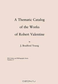 Thematic Catalog of the Works of Robert Valentine