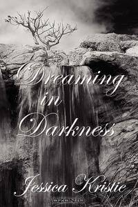 Dreaming in Darkness