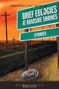 Brief Eulogies at Roadside Shrines