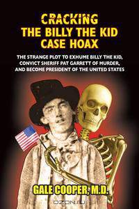 Cracking the Billy the Kid Case Hoax