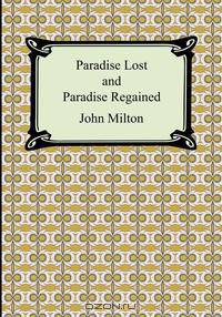 Paradise Lost and Paradise Regained