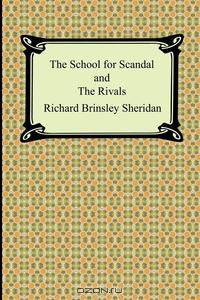 The School for Scandal and The Rivals