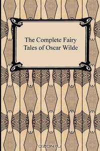 The Complete Fairy Tales of Oscar Wilde