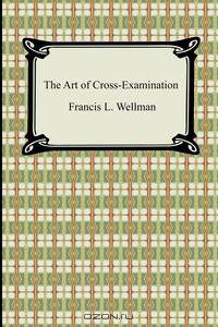 The Art of Cross-Examination
