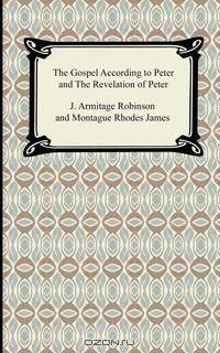 The Gospel According to Peter and The Revelation of Peter