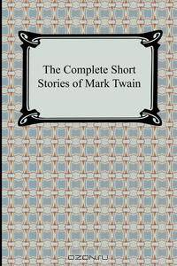 The Complete Short Stories of Mark Twain