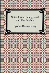 Notes From Underground and The Double