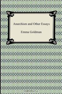 Anarchism and Other Essays