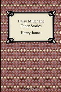 Daisy Miller and Other Stories