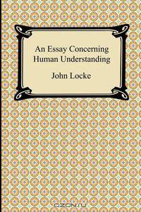 An Essay Concerning Human Understanding