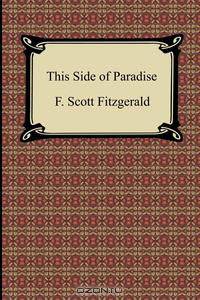 an analysis of amory blaines life in this side of paradise by f scott fitzgerald an analysis of amory blaines life in this side of paradise by f scott fitzgerald