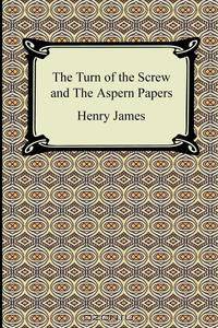 The Turn of the Screw and The Aspern Papers