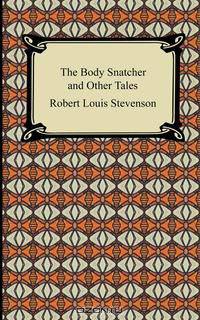 The Body Snatcher and Other Tales