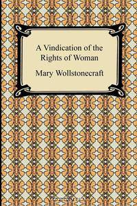 A Vindication of the Rights of Woman