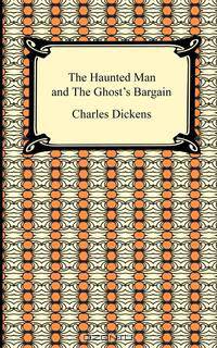 The Haunted Man and the Ghost