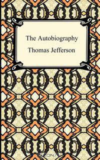 The Autobiography of Thomas Jefferson