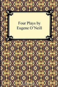 Four Plays by Eugene O