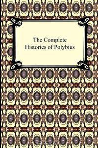 The Complete Histories of Polybius