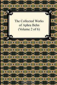 The Collected Works of Aphra Behn (Volume 2 of 6)