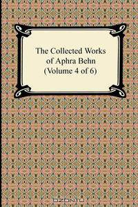 The Collected Works of Aphra Behn (Volume 4 of 6)