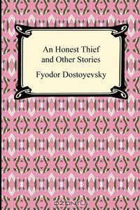 An Honest Thief and Other Stories