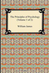 The Principles of Psychology (Volume 1 of 2)