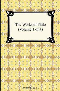 The Works of Philo (Volume 1 of 4)
