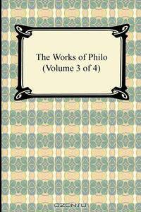The Works of Philo (Volume 3 of 4)