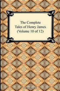 The Complete Tales of Henry James (Volume 10 of 12)