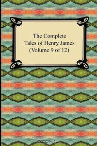 The Complete Tales of Henry James (Volume 9 of 12)