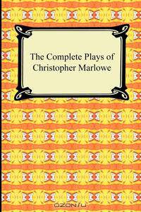 The Complete Plays of Christopher Marlowe