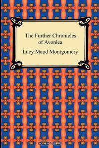 Further Chronicles of Avonlea