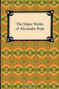 The Major Works of Alexander Pope