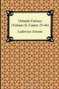 Orlando Furioso (Volume II, Cantos 25-46)