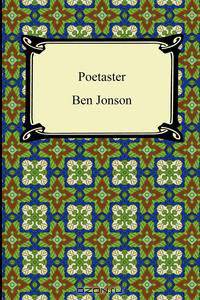 Poetaster, or, His Arraignment