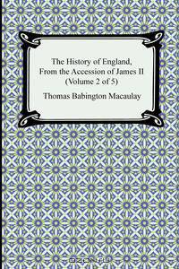 The History of England, From the Accession of James II (Volume 2 of 5)