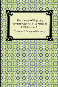 The History of England, From the Accession of James II (Volume 3 of 5)