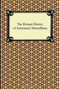 The Roman History of Ammianus Marcellinus