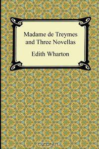 Madame de Treymes and Three Novellas