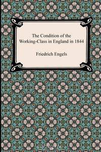 The Condition of the Working-Class in England in 1844
