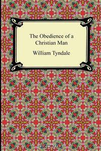 The Obedience of a Christian Man