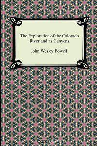 The Exploration of the Colorado River and its Canyons