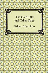 The Gold-Bug and Other Tales