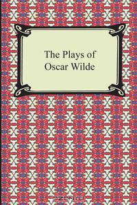 The Plays of Oscar Wilde