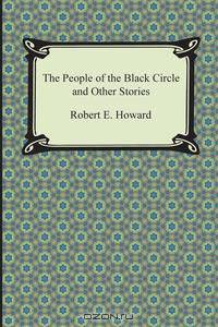The People of the Black Circle and Other Stories