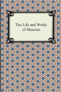 The Life and Works of Mencius
