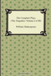 The Complete Plays (the Tragedies