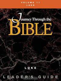 Journey Through the Bible Volume 11, Luke Leader