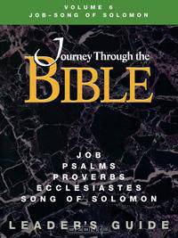 Journey Through the Bible Volume 6 Job-Song of Solomon Leader